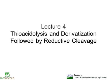 Lecture 4 Thioacidolysis and Derivatization Followed by Reductive Cleavage.