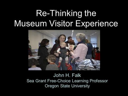 Re-Thinking the Museum Visitor Experience