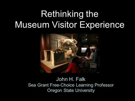Rethinking the Museum Visitor Experience
