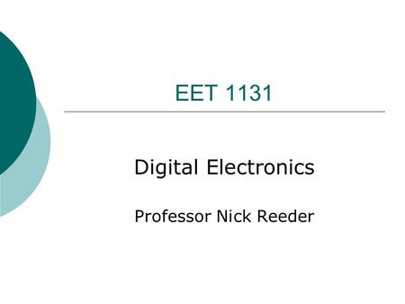 Digital Electronics Professor Nick Reeder