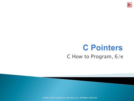 C How to Program, 6/e ©1992-2010 by Pearson Education, Inc. All Rights Reserved.