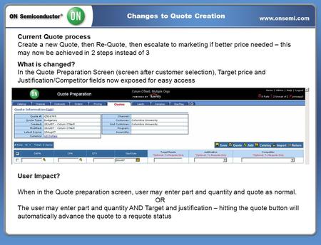 Changes to Quote Creation Current Quote process Create a new Quote, then Re-Quote, then escalate to marketing if better price needed – this may now be.