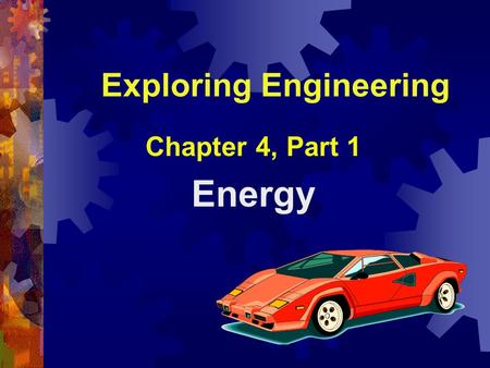 Exploring Engineering Chapter 4, Part 1 Energy.  Energy is the capability to do work Work = force x distance Distance over which the force is applied.