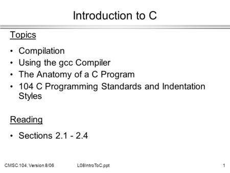 Introduction to C Topics Compilation Using the gcc Compiler