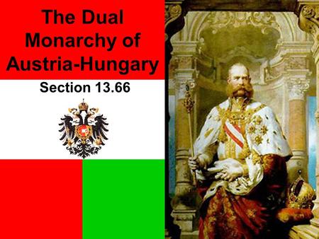 The Dual Monarchy of Austria-Hungary