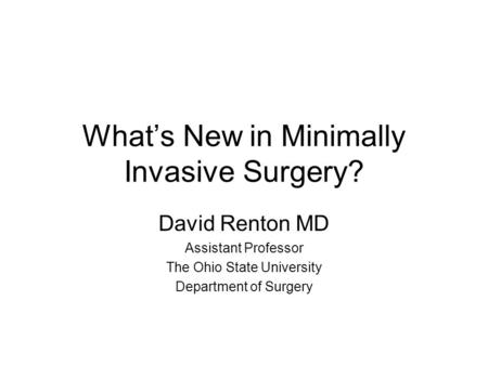 What’s New in Minimally Invasive Surgery?