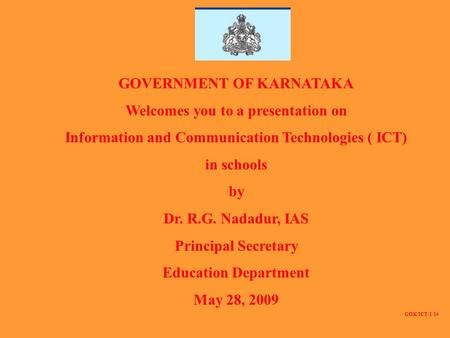 GOVERNMENT OF KARNATAKA Welcomes you to a presentation on