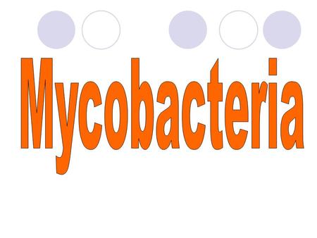 I. Slowly growing organism; making them relatively resistant to antibiotics II. Mycobacterial cells can also be dormant and thus completely resistant.