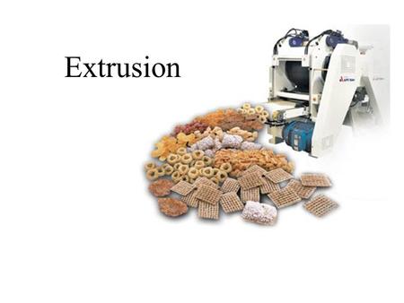 Extrusion. ExtrusionExtrusion A continuous process by which moistened, expansible, starchy, and/or proteinaceous materials are plasticized and cooked.
