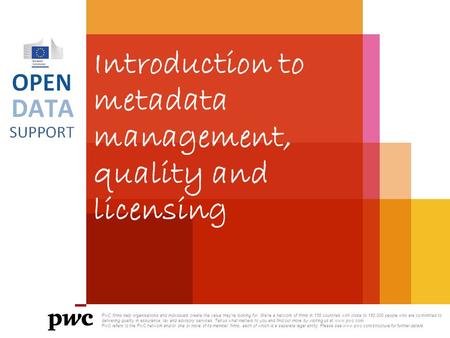 Introduction to metadata management, quality and licensing PwC firms help organisations and individuals create the value they’re looking for. We’re a network.