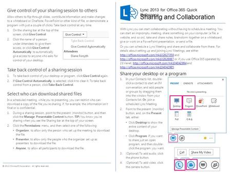 Lync 2013 for Office 365 Quick Reference © 2012 Microsoft Corporation. All rights reserved. With Lync you can start collaborating without having to schedule.