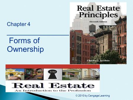 © 2010 by Cengage Learning Chapter 4 ________________ Forms of Ownership.