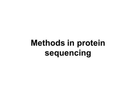 Methods in protein sequencing. Example Problem 1 Given an unknown peptide, UkP, determine the sequence from the following data. 1.Amino acid analysis.