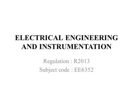 ELECTRICAL ENGINEERING AND INSTRUMENTATION