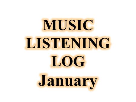 MUSIC LISTENING LOG January.