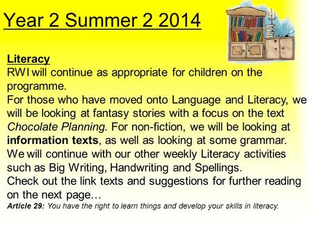Literacy RWI will continue as appropriate for children on the programme. For those who have moved onto Language and Literacy, we will be looking at fantasy.