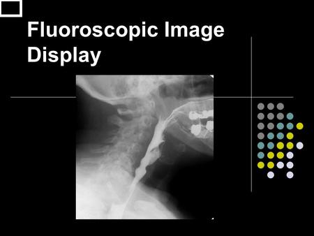 Fluoroscopic Image Display