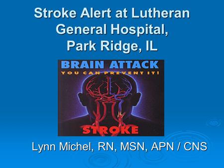 Stroke Alert at Lutheran General Hospital, Park Ridge, IL