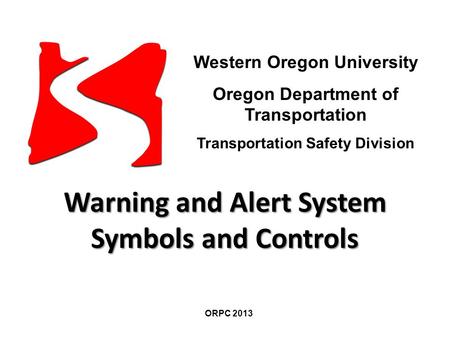 Western Oregon University Oregon Department of Transportation Transportation Safety Division Western Oregon University Oregon Department of Transportation.