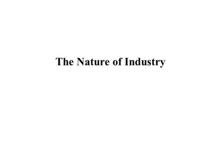 The Nature of Industry.