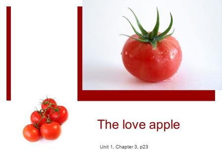 The love apple Unit 1, Chapter 3, p23. PRE-READING.