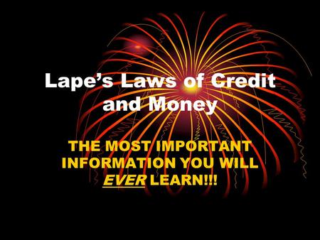 Lape’s Laws of Credit and Money THE MOST IMPORTANT INFORMATION YOU WILL EVER LEARN!!!