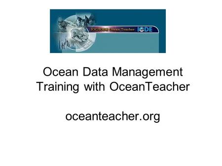 Ocean Data Management Training with OceanTeacher oceanteacher.org.