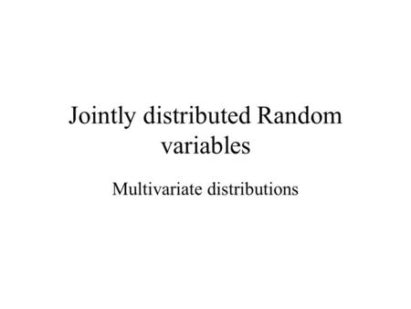 Jointly distributed Random variables