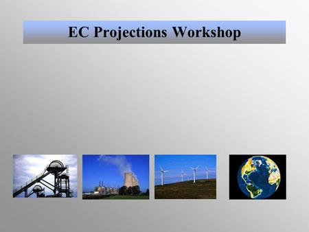EC Projections Workshop. Energy Paper 68 – baseline energy and CO 2 projections, 2000 – 2020, published by DTI, November 2000. No plans to revise projections.