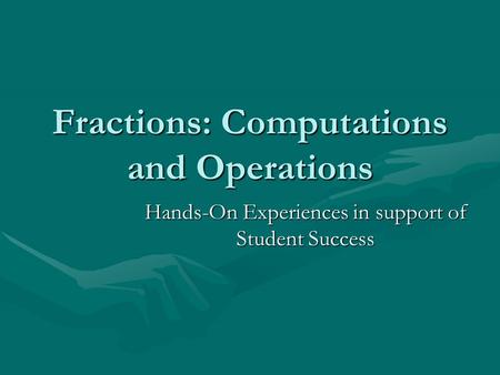 Fractions: Computations and Operations