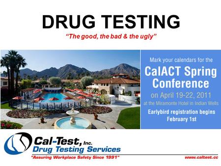 DRUG TESTING “The good, the bad & the ugly”. Why DRUG TEST?