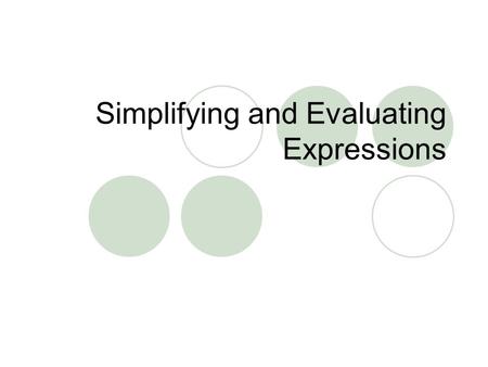 Simplifying and Evaluating Expressions