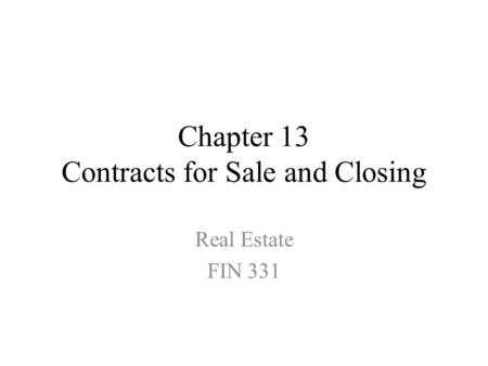 Chapter 13 Contracts for Sale and Closing