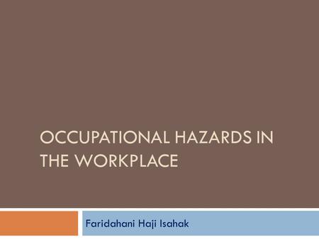 Occupational hazards in the workplace