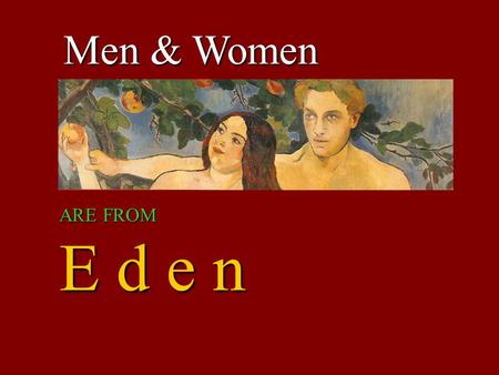 Men & Women ARE FROM E d e n. A study guide to John Paul II ’ s Theology of the Body. By Mary Healy.