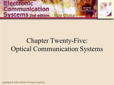 Chapter Twenty-Five: Optical Communication Systems.