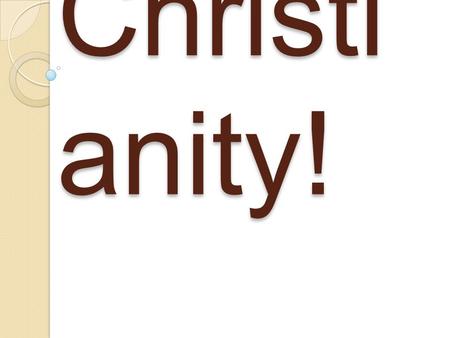 Christianity!.