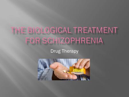 Drug Therapy.  Although the causes of schizophrenia are still largely unknown, treatment for it focuses on lessening the type one and type two symptoms.