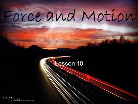Force and Motion Lesson 10.
