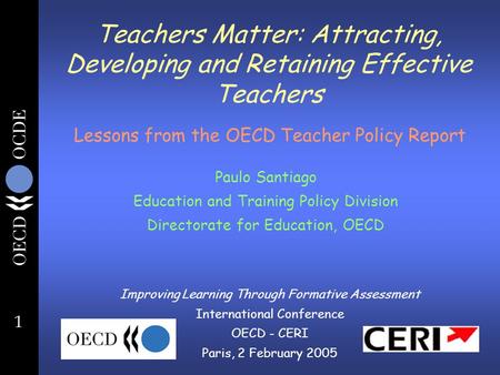Lessons from the OECD Teacher Policy Report Paulo Santiago