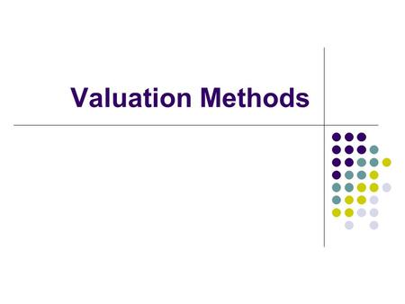 Valuation Methods.