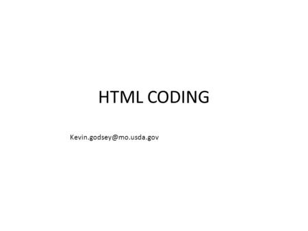 HTML CODING Text output is black and white text that opens in NOTE pad. These files can be saved and used in other programs.