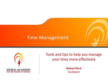 Tools and tips to help you manage your time more effectively