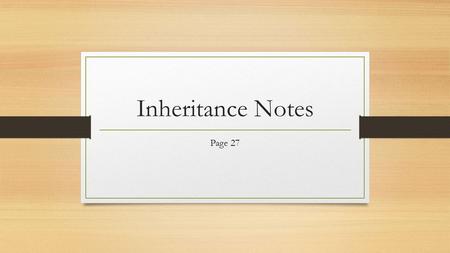 Inheritance Notes Page 27.