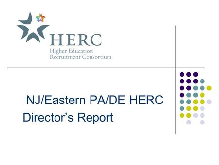 NJ/Eastern PA/DE HERC Director’s Report. Google Analytics Data for NJ/Eastern PA/DE HERC Website May, 2009 24,000 page views 17,500 visitors 5.4 average.