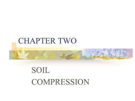 CHAPTER TWO SOIL COMPRESSION.