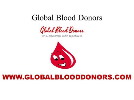 Global Blood Donors WWW.GLOBALBLOODDONORS.COM.
