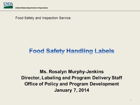 Food Safety and Inspection Service 1.  In 1993, a small team was tasked to identify information that would be included in a safe handling instruction.