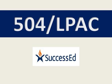 Section 504 Checklist of procedures to follow to ensure compliance with State Section 504 Laws/Code: – Notify parents or guardians of proposal to assess.