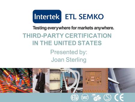 THIRD-PARTY CERTIFICATION IN THE UNITED STATES Presented by: Joan Sterling.